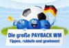 PAYBACK App Gewinnspiel mit Mallorca-Reise und 100K Punkten Wer die WM richtig tippt, kann Reisen, Technik und viele weitere Preise gewinnen.